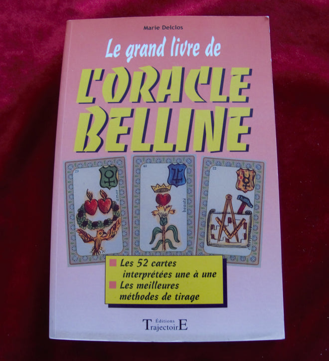 Le Gros Livre de l'Oracle Belline - Delclos Marie - ÉPUISÉ - Le grand livre de l'Oracle Belline